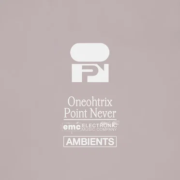 Oneohtrix Point Never - Ambients