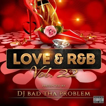 Love & R&B Vol. 22 by DJ BAD THA PROBLEM - album cover