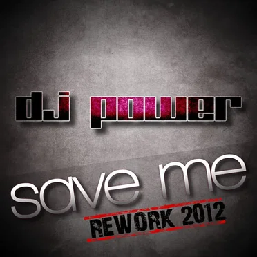Save Me (rework 2012) by DJ Power - album cover