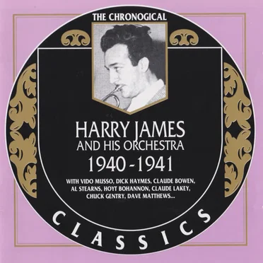 The Chronological Classics: Harry James and His Orchestra 1940–1941