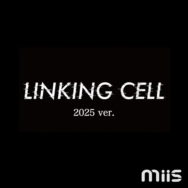 LINKING CELL (-2025ver.-)