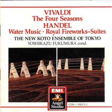 The Japanese Four Seasons: Vivaldi: The Four Seasons / Handel: Water Music Suite / Royal Fireworks Music Suite