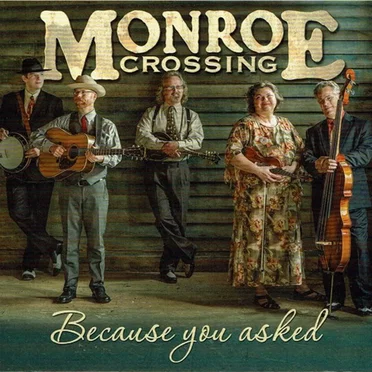 Because You Asked by Monroe Crossing - album cover
