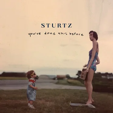 You've Done This Before by Sturtz - album cover