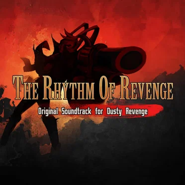 The Rhythm of Revenge: Original Soundtrack for Dusty Revenge