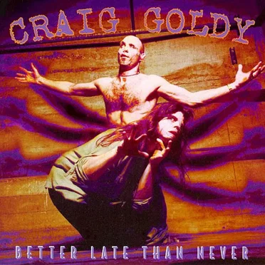 Better Late Than Never by Craig Goldy - album cover