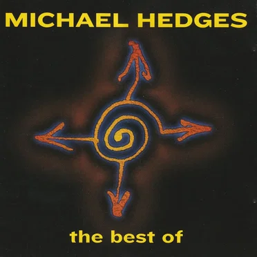 The Best of Michael Hedges