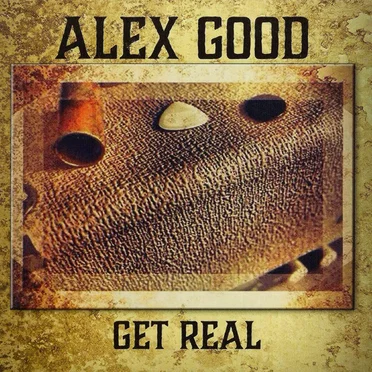 Get Real by Alex Good - album cover