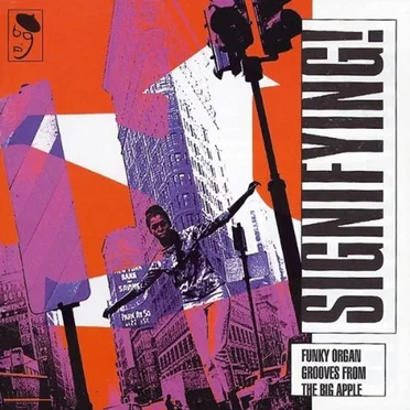 Signifying! Funky Organ Grooves from the Big Apple by Various Artists - album cover