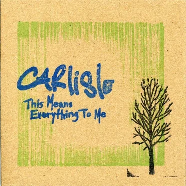 This Means Everything to Me by Carlisle - album cover