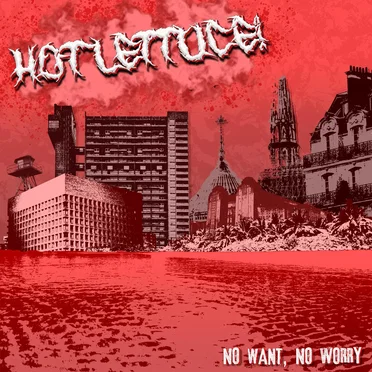 No Want, No Worry by Hot Lettuce! - album cover