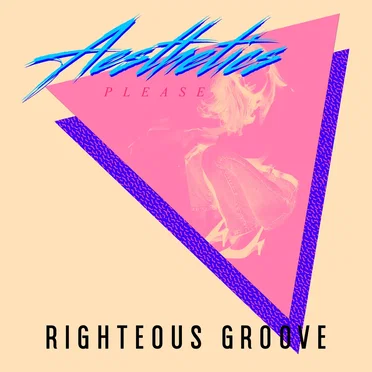 RIGHTEOUS GROOVE by AESTHETICS PLEASE - album cover