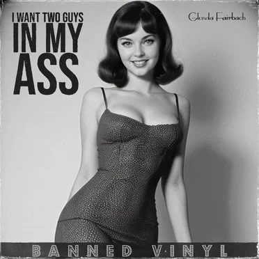 I Want Two Guys in My Ass