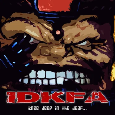 Knee Deep in the Deaf... by IDKFA - album cover