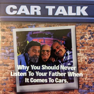 Why You Should Never Listen to Your Father When It Comes to Cars by Tom & Ray Magliozzi - album cover