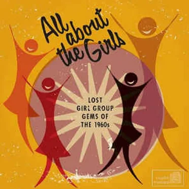 All About the Girls (Lost Girl Group Gems of the 1960s) by Various Artists - album cover