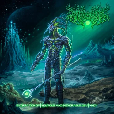 Extirpation of Iniquitous and Inexorable Deviancy