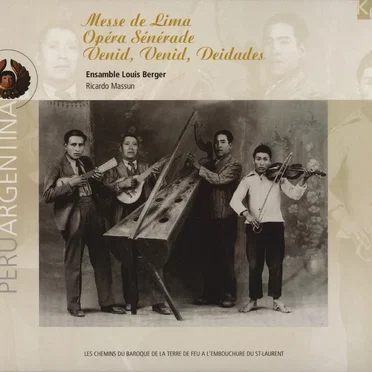Roque Ceruti: Messe de Lima / Fray Esteban Ponce de Léon: Opéra Sérénade Venid, Venid, Deidades