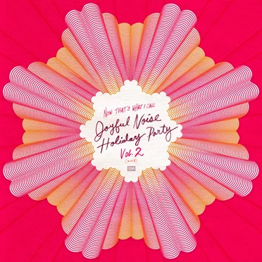 Joyful Noise Holiday Party, Vol. 2 (2018) by Various Artists - album cover