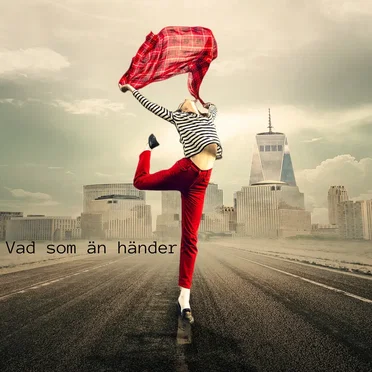 Vad som än händer