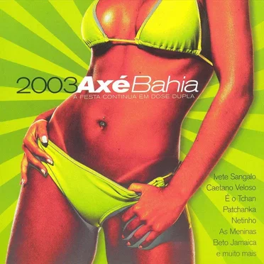 Axé Bahia 2003: A festa continua em dose dupla by Various Artists - album cover