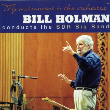 Bill Holman Conducts the SDR Big Band