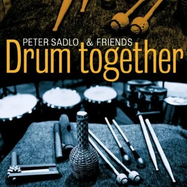Drum together by Peter Sadlo & Friends - album cover