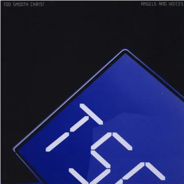 Angels and Voices by Too Smooth Christ - album cover