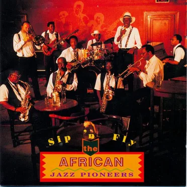 Sip 'n Fly by The African Jazz Pioneers - album cover