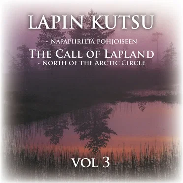 The Call Of Lapland - North Of The Arctic Circle Vol 3