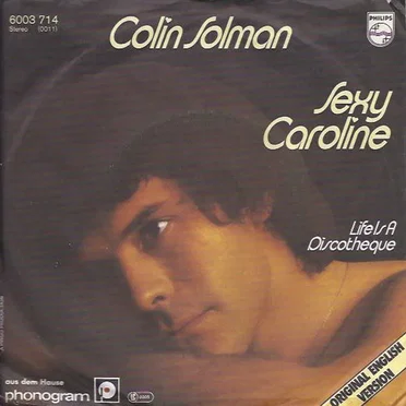 Sexy Caroline / Life Is a Discotheque by Colin Solman - album cover