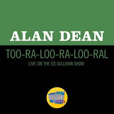 Too‐Ra‐Loo‐Ra‐Loo‐Ral (live on the Ed Sullivan Show, March 16, 1952) by Alan Dean - album cover