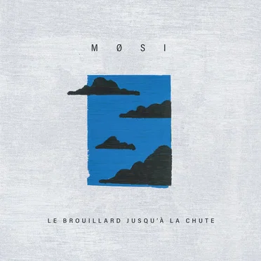 Le brouillard jusqu'à la chute by MØSI - album cover