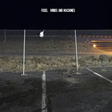 Minds and Machines by Fosel - album cover