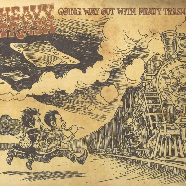 Going Way Out With Heavy Trash