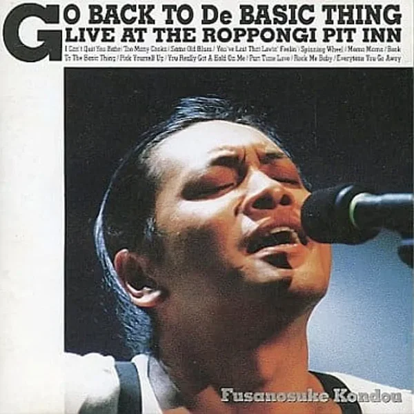 GO BACK TO De BASIC THING LIVE AT THE ROPPONGI PIT INN