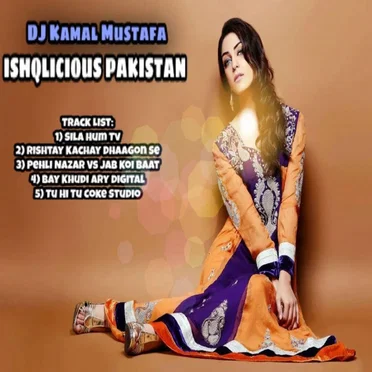 Ishqlicious Pakistan by DJ Kamal Mustafa - album cover