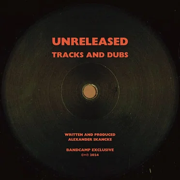 Unreleased Tracks and Dubs