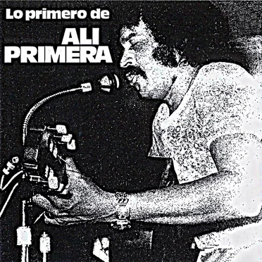 Lo primero de Alí Primera