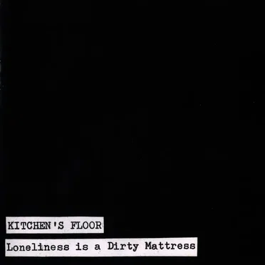 Loneliness Is a Dirty Mattress
