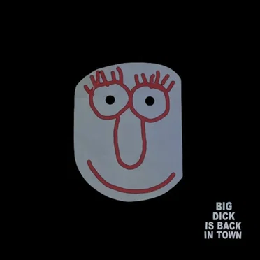 Bick Dick Is Back in Town