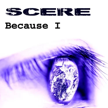 Because I by SCERE - album cover