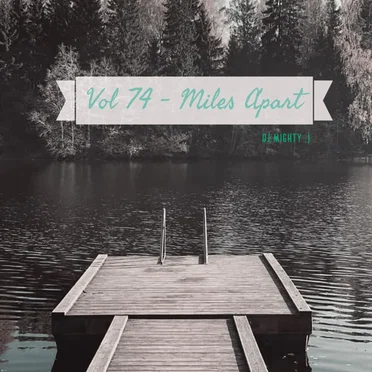 Liquid DnB Mix - Vol 74 - Miles Apart by DJ Mighty ;) - album cover