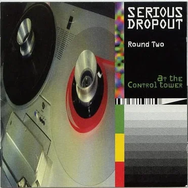 Serious Dropout, Round Two: At the Control Tower by Various Artists - album cover