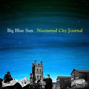 Nocturnal City Journal by Big Blue Sun - album cover