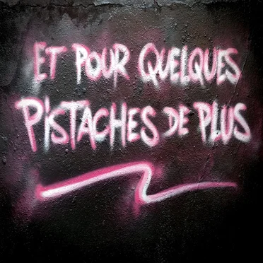 Et pour quelques pistaches de plus