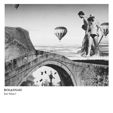 So? Now? by BOL&SNAH - album cover