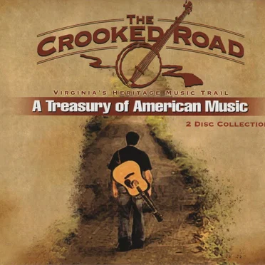The Crooked Road: A Treasury of American Music by Various Artists - album cover