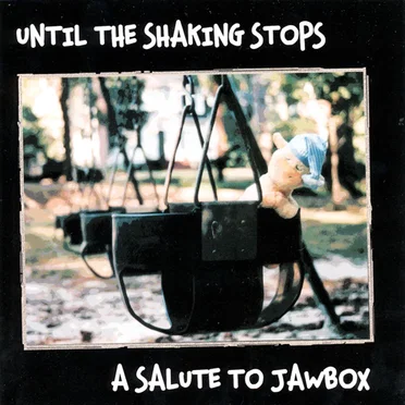 Until the Shaking Stops: A Salute to Jawbox by Various Artists - album cover