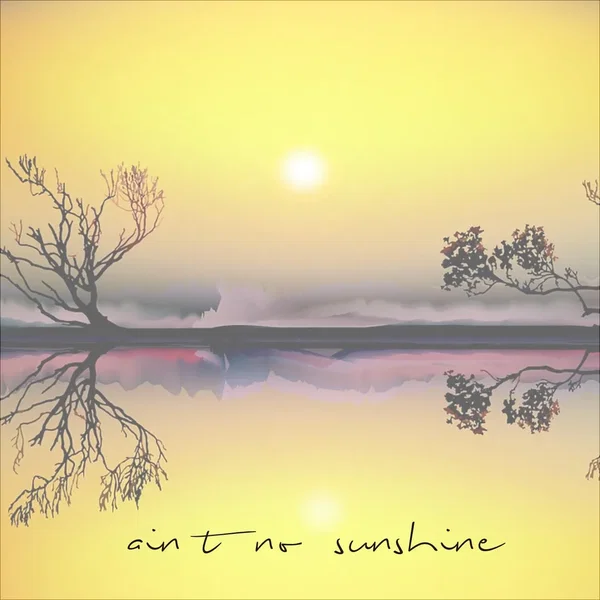 Ain't No Sunshine